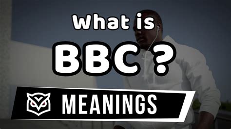 The Meaning of BBC.